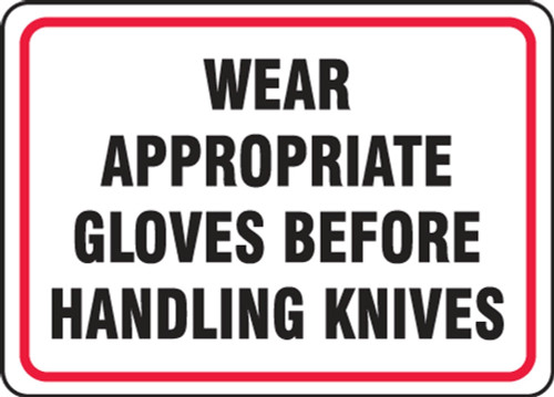 Safety Sign: Wear Appropriate Gloves Before Handling Knives 10" x 14" Dura-Plastic 1/Each - MFSY519XT