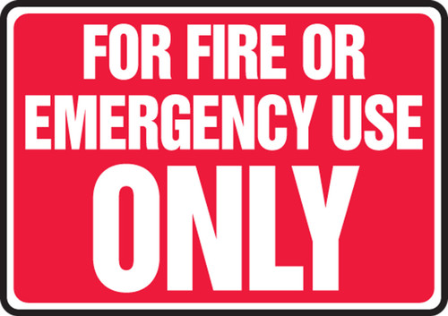 Safety Sign: For Fire Or Emergency Use Only 10" x 14" Aluma-Lite 1/Each - MFXG439XL