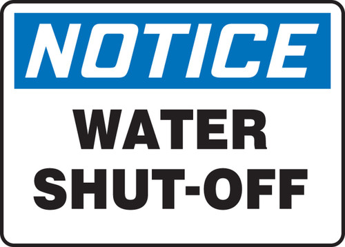 OSHA Notice Safety Sign: Water Shut-Off 7" x 10" Adhesive Dura-Vinyl 1/Each - MFXG801XV