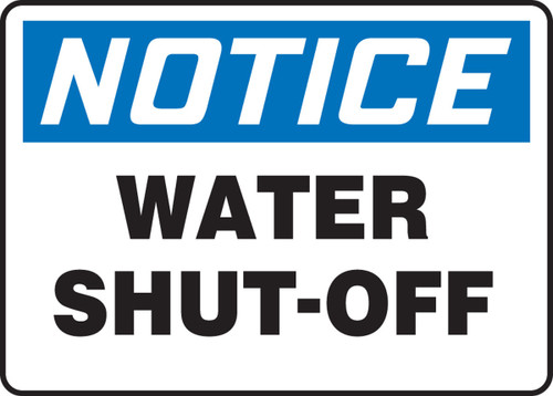 OSHA Notice Safety Sign: Water Shut-Off 10" x 14" Dura-Plastic 1/Each - MFXG802XT