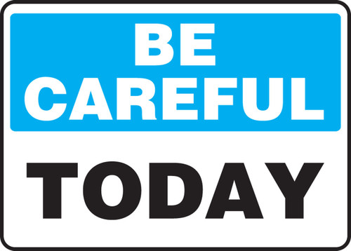 Safety Incentive Sign: Be Careful Today 10" x 14" Plastic 1/Each - MGNF513VP