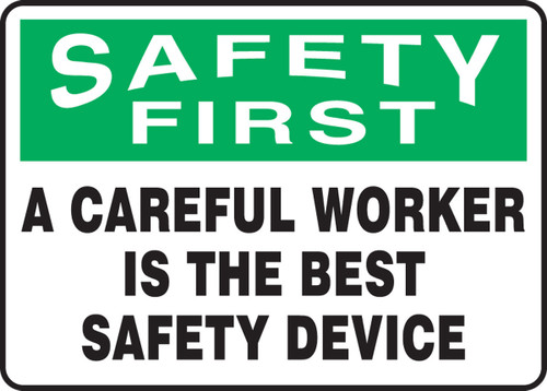 OSHA Safety First Safety Sign: A Careful Worker Is The Best Safety Device 10" x 14" Adhesive Dura-Vinyl 1/Each - MGNF903XV