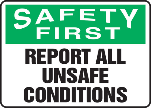 OSHA Safety First Safety Sign: Report All Unsafe Conditions 10" x 14" Adhesive Vinyl 1/Each - MGNF911VS