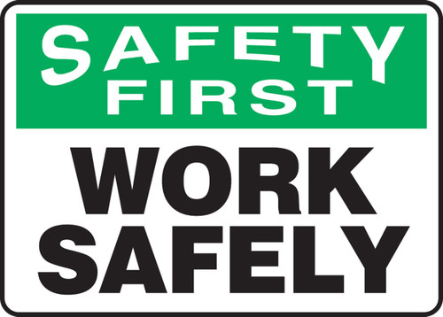 OSHA Safety First Safety Sign: Work Safely 10" x 14" Aluminum 1/Each - MGNF915VA