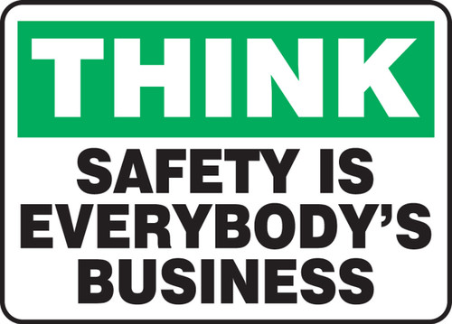 Think Safety Sign: Safety Is Everybody's Business 10" x 14" Dura-Fiberglass 1/Each - MGNF916XF