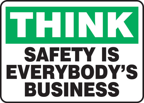 Think Safety Sign: Safety Is Everybody's Business 10" x 14" Aluma-Lite 1/Each - MGNF916XL