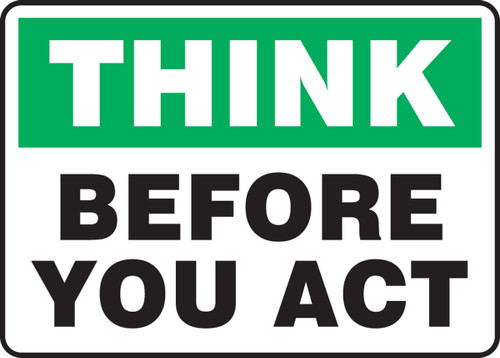 Safety Sign: Think Before You Act 10" x 14" Plastic 1/Each - MGNF921VP
