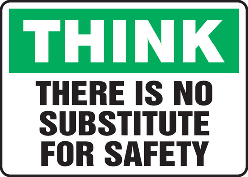 Think Safety Sign: There Is No Substitute For Safety 10" x 14" Plastic 1/Each - MGNF927VP