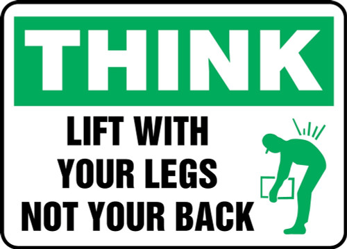 Think Safety Sign: Lift With Your Legs Not Your Back 10" x 14" Dura-Fiberglass 1/Each - MGNF936XF