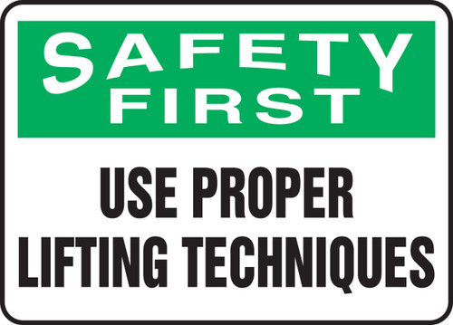 OSHA Safety First Safety Sign: Use Proper Lifting Techniques 10" x 14" Adhesive Vinyl 1/Each - MGNF946VS