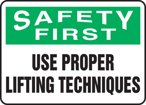 OSHA Safety First Safety Sign: Use Proper Lifting Techniques 10" x 14" Dura-Fiberglass 1/Each - MGNF946XF