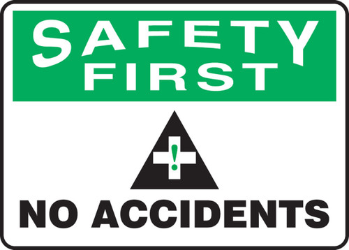 OSHA Safety First Safety Sign: No Accidents 10" x 14" Dura-Fiberglass 1/Each - MGNF957XF