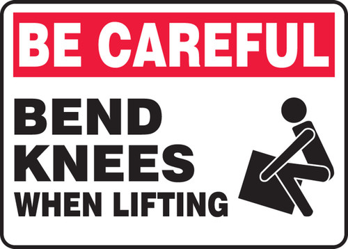 Be Careful Safety Sign: Bend Knees When Lifting 10" x 14" Dura-Fiberglass 1/Each - MGNF966XF