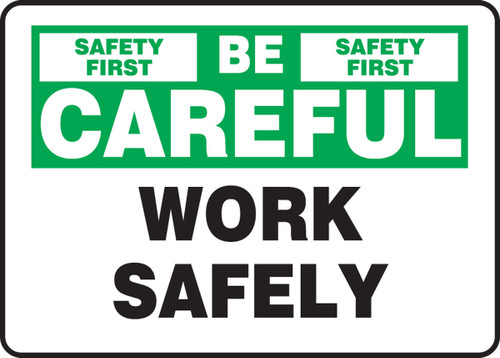 Safety Sign: Be Careful - Work Safely 10" x 14" Plastic 1/Each - MGNF976VP