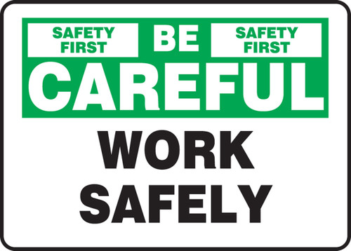 Safety Sign: Be Careful - Work Safely 7" x 10" Dura-Fiberglass 1/Each - MGNF977XF