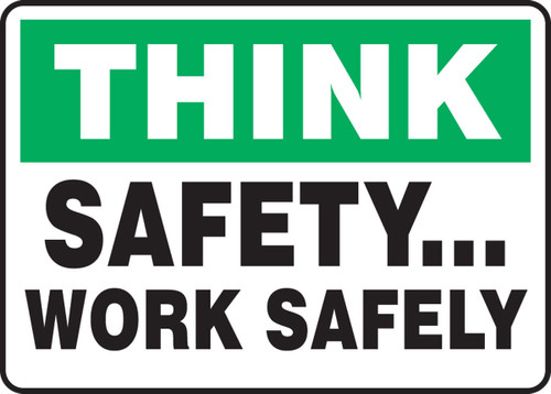 Think Safety Sign: Safety... Work Safely 7" x 10" Aluminum 1/Each - MGNF992VA