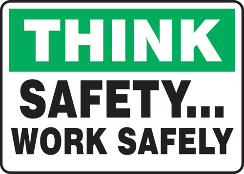 Think Safety Sign: Safety... Work Safely 7" x 10" Dura-Plastic 1/Each - MGNF992XT