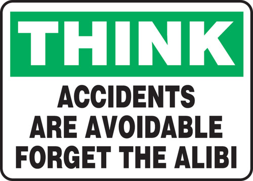 Think Safety Sign: Accidents Are Avoidable - Forget the Alibi 10" x 14" Aluminum 1/Each - MGSH900VA