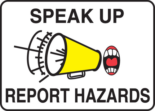 Safety Sign: Speak Up - Report Hazards 10" x 14" Aluminum 1/Each - MGSH905VA