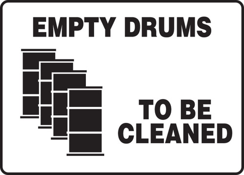 Safety Sign: Empty Drums To Be Cleaned 10" x 14" Plastic 1/Each - MHCM504VP