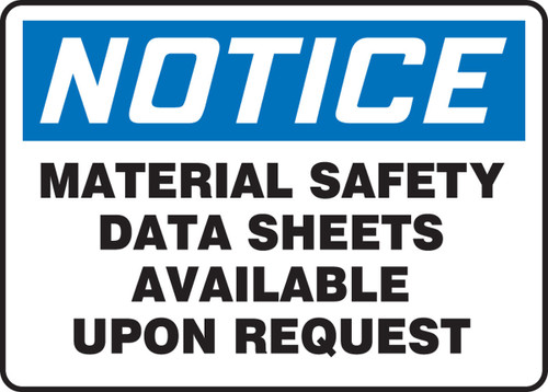 OSHA Notice Safety Sign: Material Safety Data Sheets Available Upon Request 10" x 14" Adhesive Vinyl 1/Each - MHCM804VS