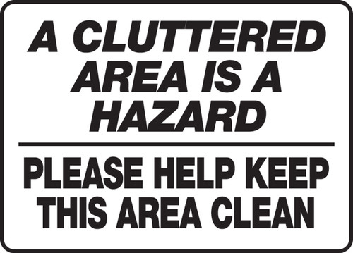Safety Sign: A Clutter Area Is A Hazard - Please Help Keep This Area Clean 10" x 14" Aluminum 1/Each - MHSK510VA