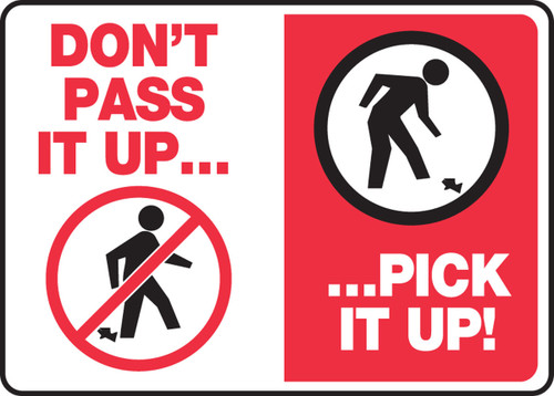 Safety Sign: Don't Pass It Up - Pick It Up 10" x 14" Adhesive Dura-Vinyl 1/Each - MHSK532XV