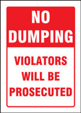No Dumping Safety Sign: Violators Will Be Prosecuted 14" x 10" Plastic 1/Each - MHSK557VP