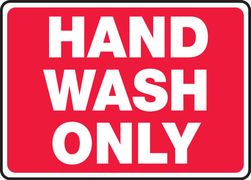 Safety Sign: Hand Wash Only 7" x 10" Adhesive Dura-Vinyl 1/Each - MHSK568XV