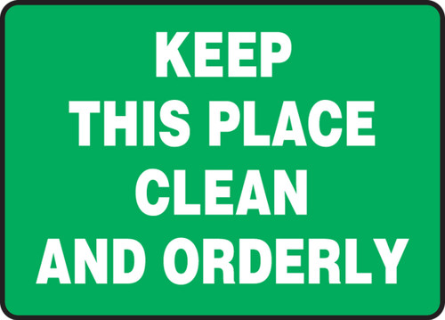 Safety Sign: Keep This Place Clean And Orderly 7" x 10" Aluma-Lite 1/Each - MHSK570XL