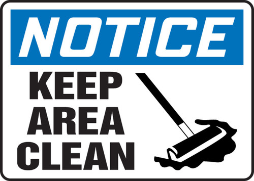 OSHA Notice Safety Sign: Keep Area Clean 10" x 14" Dura-Plastic 1/Each - MHSK827XT
