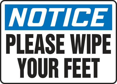 OSHA Notice Safety Sign: Please Wipe Your Feet 10" x 14" Dura-Plastic 1/Each - MHSK828XT