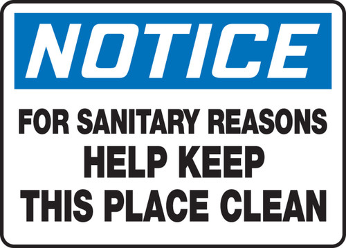OSHA Notice Safety Sign: For Sanitary Reasons Help Keep This Place Clean 10" x 14" Aluma-Lite 1/Each - MHSK830XL