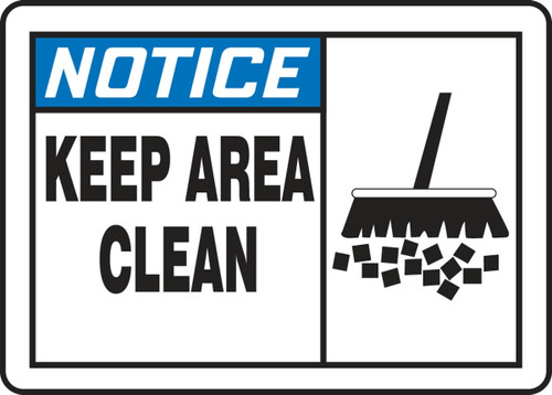OSHA Notice Safety Sign: Keep Area Clean 7" x 10" Adhesive Vinyl 1/Each - MHSK831VS