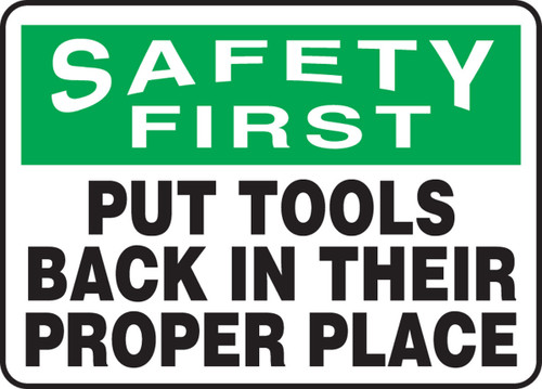 OSHA Safety First Safety Sign: Put Tools Back In Their Proper Place 10" x 14" Aluma-Lite 1/Each - MHSK902XL