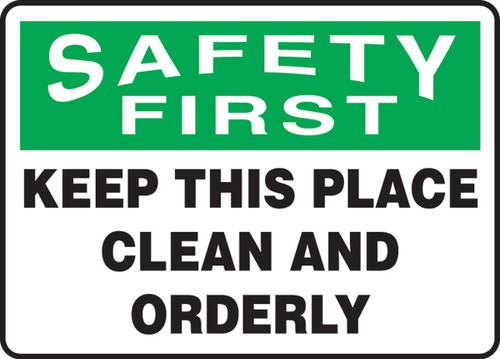 OSHA Safety First Safety Sign: Keep This Place Clean And Orderly 10" x 14" Dura-Plastic 1/Each - MHSK908XT