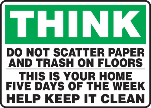 Safety First: Think - Do Not Scatter Paper And Trash On Floors - This Is Your Home Five Days A Week Help Keep It Clean 10" x 14" Adhesive Dura-Vinyl 1/Each - MHSK916XV