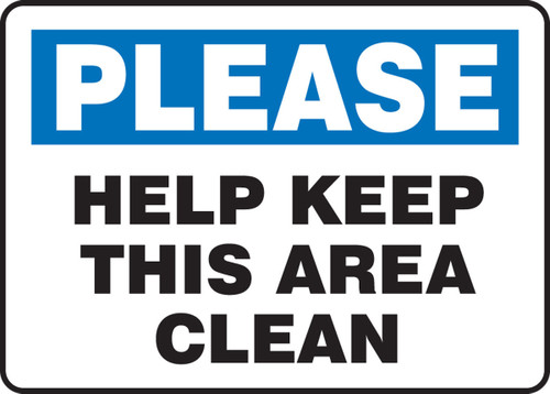 Safety Sign: Please Help Keep This Area Clean 10" x 14" Adhesive Dura-Vinyl 1/Each - MHSK918XV