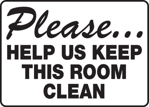 Safety Sign: Please Help Us Keep This Room Clean 10" x 14" Adhesive Vinyl 1/Each - MHSK923VS