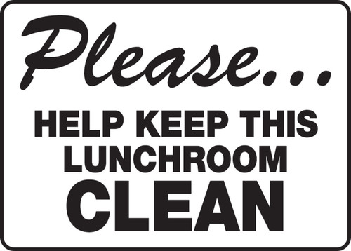 Safety Sign: Please... Help Keep This Lunchroom Clean 10" x 14" Adhesive Vinyl 1/Each - MHSK925VS