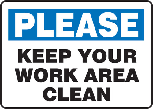 Safety Sign: Please Keep Your Area Clean 7" x 10" Dura-Plastic 1/Each - MHSK928XT