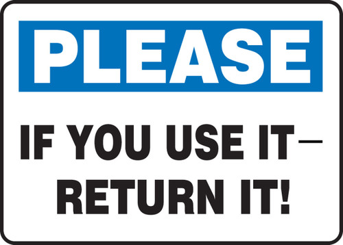 Safety Sign: Please If You Use It - Return It! 10" x 14" Aluminum 1/Each - MHSK929VA