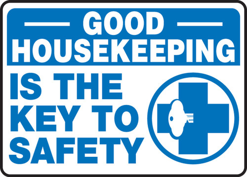 Safety Sign: Good Housekeeping Is The Key To Safety 10" x 14" Aluma-Lite 1/Each - MHSK934XL