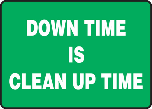 Safety Sign: Down Time Is Clean Up Time 10" x 14" Aluma-Lite 1/Each - MHSK958XL