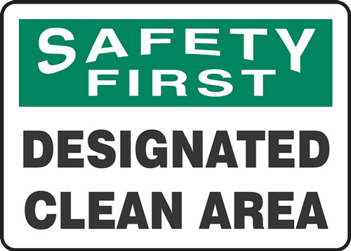 OSHA Safety First Safety Sign: Designated Clean Area 7" x 10" Aluminum 1/Each - MHSK988VA