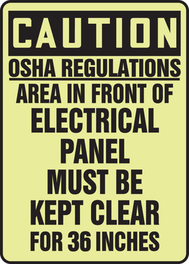 Lumi-Glow OSHA Caution Safety Sign: OSHA Regulations - Area In Front Of Electrical Panel Must Be Kept Clear For 36 Inches 14" x 10" Lumi-Glow Flex 1/Each - MLEL603GF