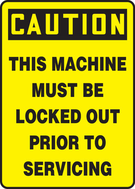 OSHA Caution Lockout/Tagout Sign: This Machine Must Be Locked Out Prior To Servicing 10" x 7" Aluminum 1/Each - MLKT635VA