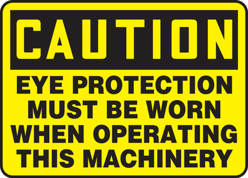 OSHA Caution Safety Sign: Eye Protection Must Be Worn When Operating This Machinery English 10" x 14" Dura-Fiberglass 1/Each - MPPA610XF