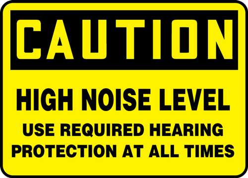 OSHA Caution Safety Sign: High Noise Level - Use Required Hearing Protection At All Times 10" x 14" Adhesive Vinyl 1/Each - MPPA639VS