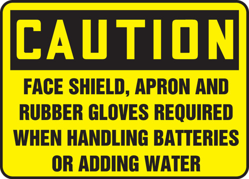 OSHA Caution Safety Sign: Face Shield Apron and Rubber Gloves Required When Handling Batteries Or Adding Water 10" x 14" Aluma-Lite 1/Each - MPPA646XL